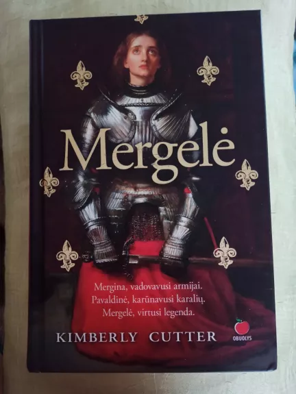 Mergelė. Mergina, vadovavusi armijai. Pavaldinė, karūnavusi karalių. Mergelė, virtusi legenda