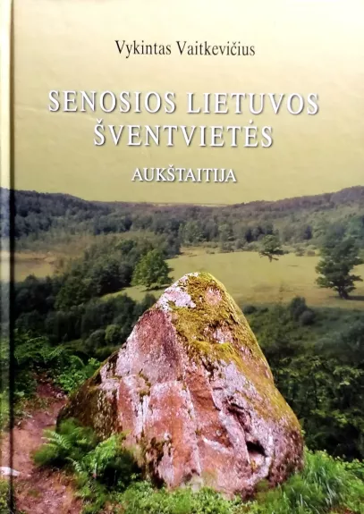 Senosios Lietuvos šventvietės. Aukštaitija