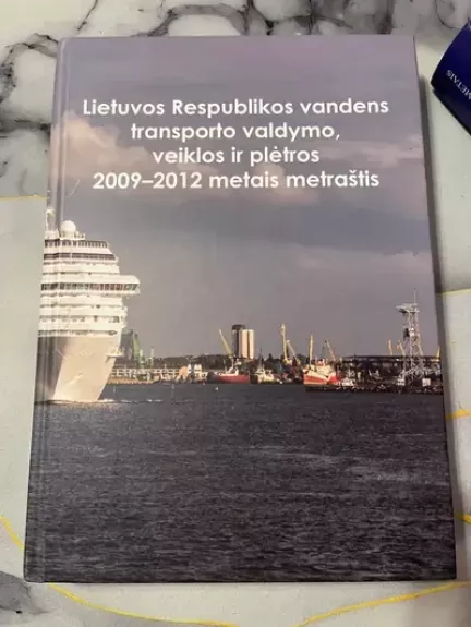 Lietuvos Respublikos vandens transporto valdymo, veiklos ir plėtros 2009-2012 m. metraštis