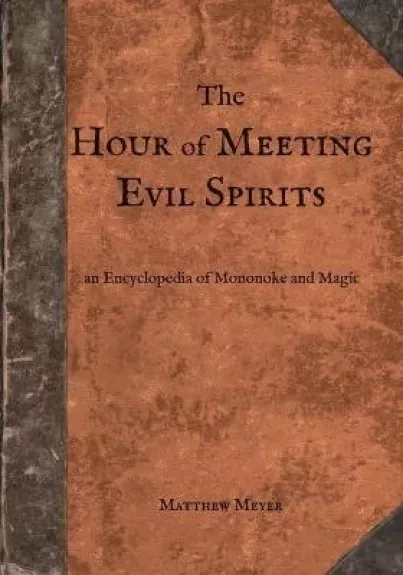 Hour of Meeting Evil Spirits: An Encyclopedia of Mononoke and Magic