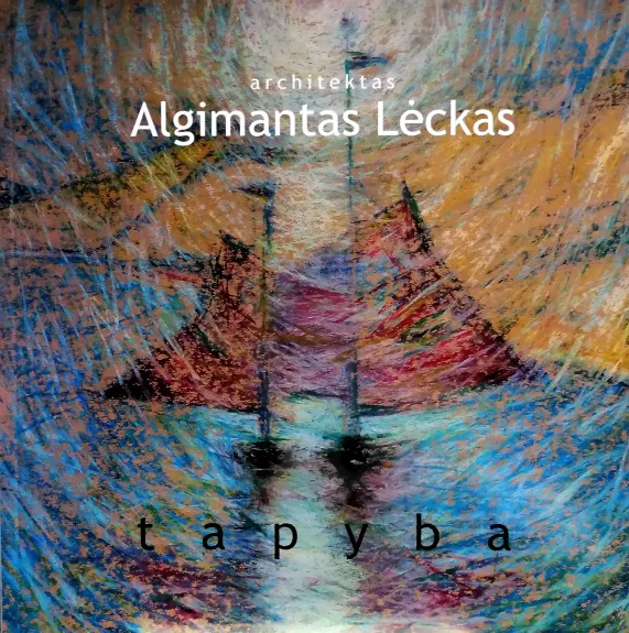 Architektas Algimantas Lėckas,  tapyba