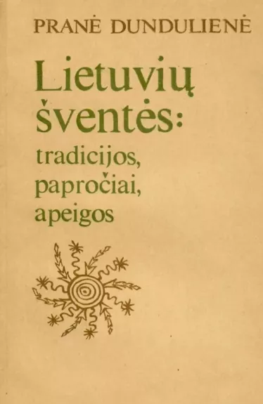 Lietuvių šventės : tradicijos, papročiai, apeigos