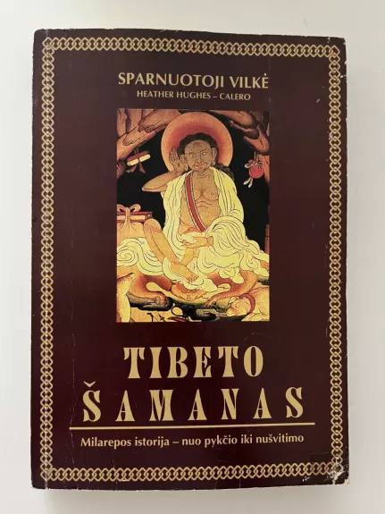 Tibeto šamanas. Milarepos istorija – nuo pykčio iki nušvitimo