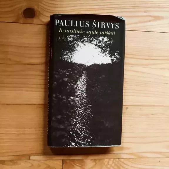 Ir nusinešė saulę miškai