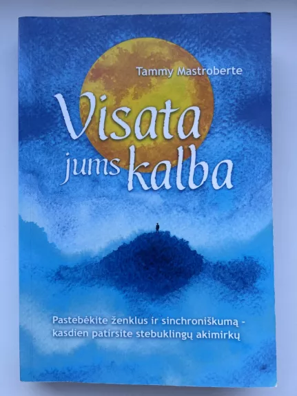 Visata jums kalba: pastebėkite ženklus ir sinchroniškumą – kasdien patirsite stebuklingų akimirkų