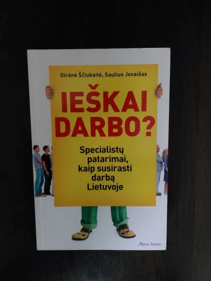 Ieškai darbo? Specialistų patarimai, kaip susirasti darbą Lietuvoje