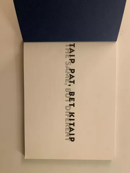 Taip pat, bet kitaip / The same, but different