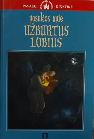 Pasakos apie užburtus lobius: pasakų rinktinė