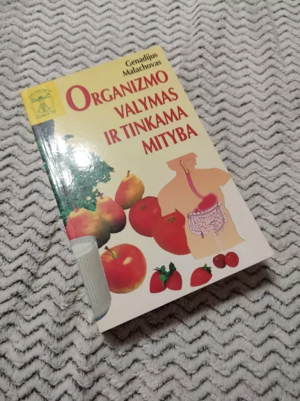 Organizmo valymas ir tinkama mityba