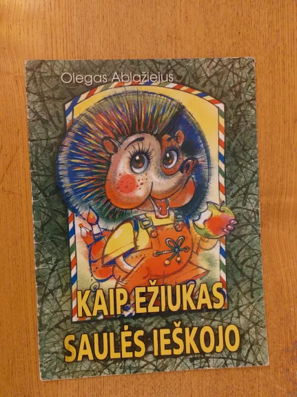 Kaip ežiukas saulės ieškojo