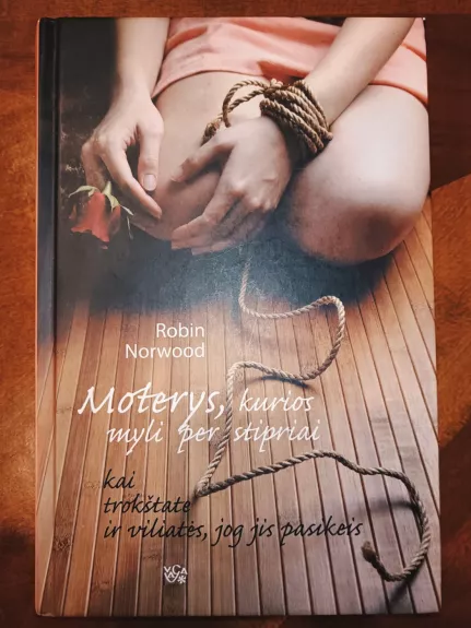 Moterys kurios myli per stipriai