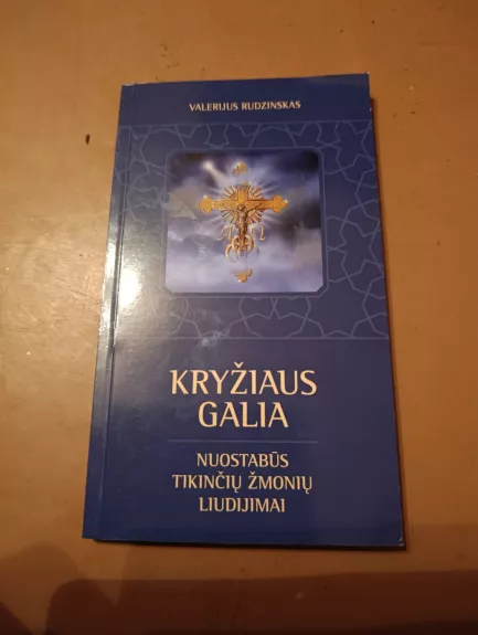 Kryžiaus galia. Nuostabūs tikinčių liudijimai