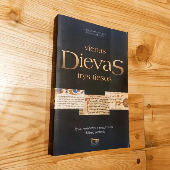 Vienas Dievas-trys tiesos: žydai, krikščionys, musulmonai-tikėjimo paslaptis