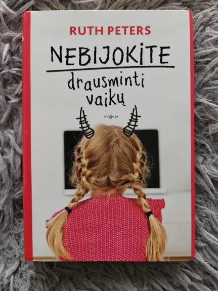 Nebijokite drausminti vaikų