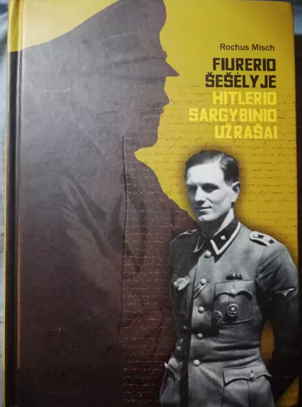 Fiurerio šešėlyje. Hitlerio sargybinio užrašai