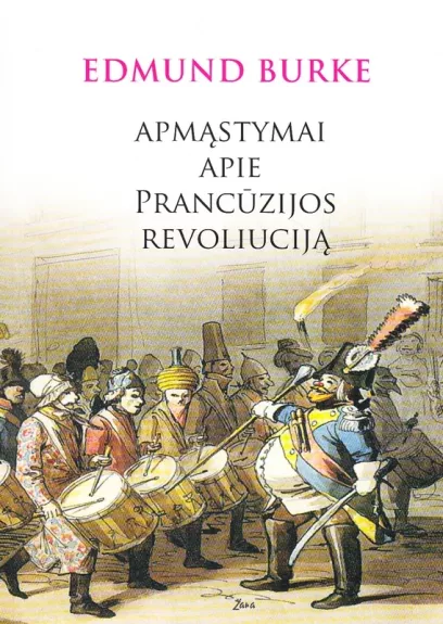 Apmąstymai apie Prancūzijos revoliuciją - Edmund Burke, knyga 1