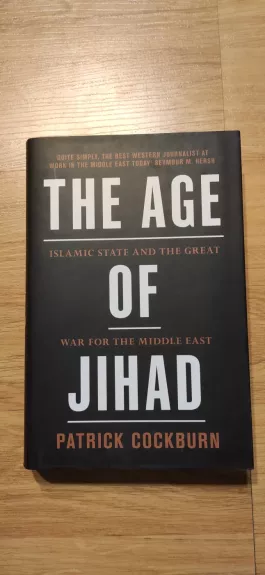 The Age of Jihad: Islamic State and the Great War for the Middle East - Patrick Cockburn, knyga 1
