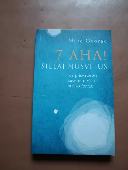 7 AHA! Sielai nušvitus
