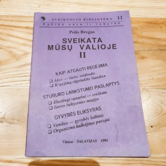 Sveikata mūsų valioje (II dalis)