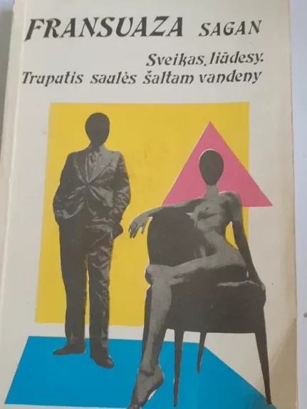 Sveikas, liūdesy. Truputis saulės šaltam vandeny