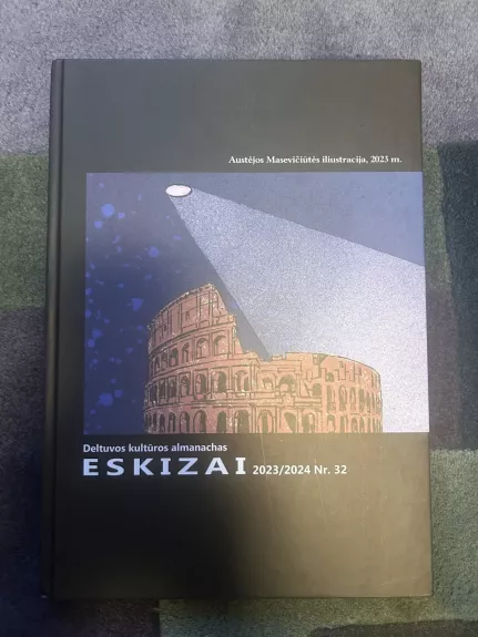 Eskizai. Deltuvos kultūros almanachas 2023/2024 Nr.32