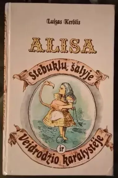 Alisa Stebuklų šalyje ir Veidrodžių karalystėje