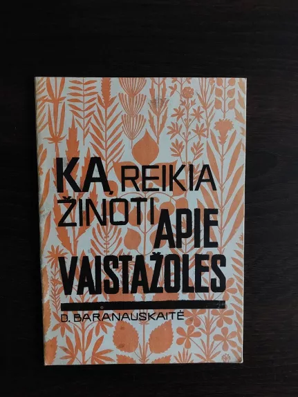 Ką reikia žinoti apie vaistažoles