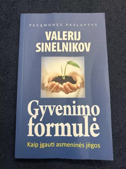 Gyvenimo formulė. Kaip įgauti Asmeninės jėgos