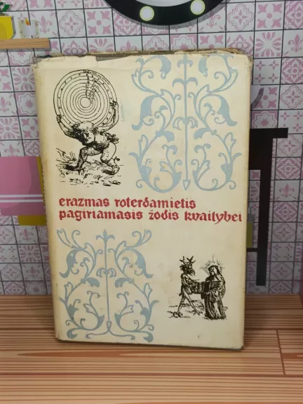Roterdamietis Erazmas Pagiriamasis žodis Kvailybei