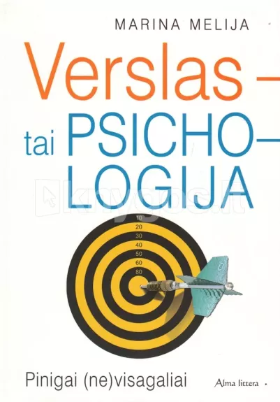 Verslas-tai psichologija: pinigai (ne)visagaliai