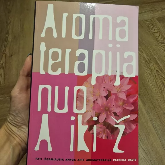 Aromaterapija nuo A iki Ž