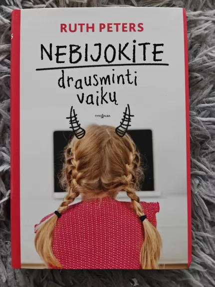 Nebijokite drausminti vaikų