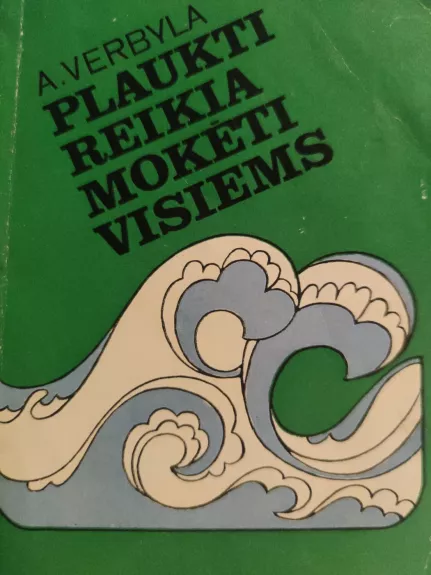 Plaukti reikia mokėti visiems