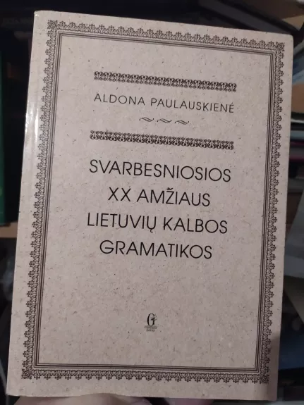 Svarbesniosios XX amžiaus lietuvių kalbos gramatikos