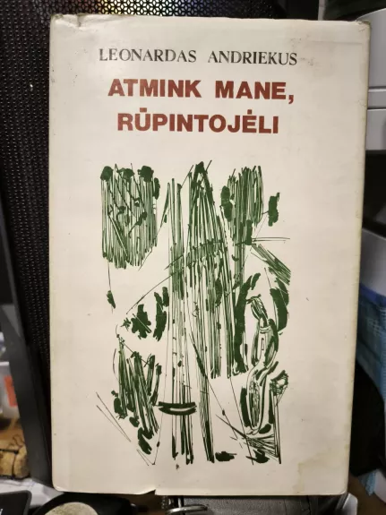 Atmink mane, rūpintojėli