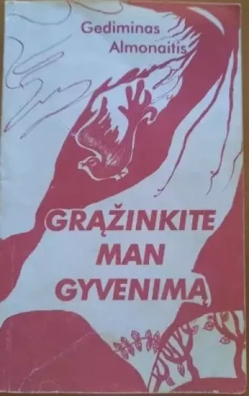 Gražinkite man gyvenimą