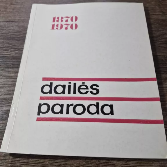 DAILĖS PARODA 1870 1970
