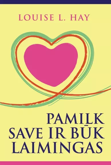 Pamilk save ir būk laimingas