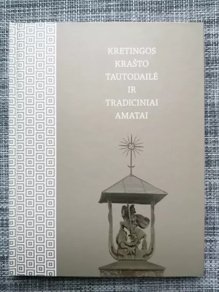 Kretingos krašto tautodailė ir tradiciniai amatai