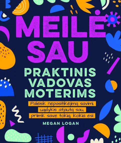 Meilė sau praktinis vadovas moterims