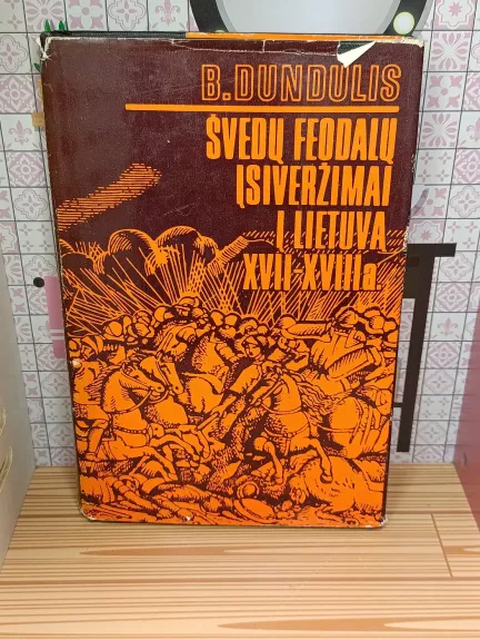 Švedų feodalų įsiveržimai į Lietuvą XVII-XVIII a.