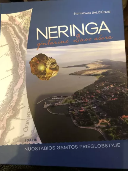 Neringa – gintarinė Dievo ašara D. 1, INuostabios gamtos prieglobstyje