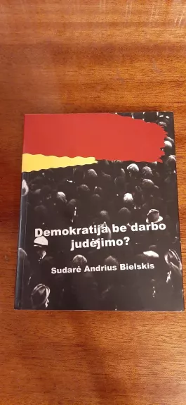Demokratija be darbo judėjimo?