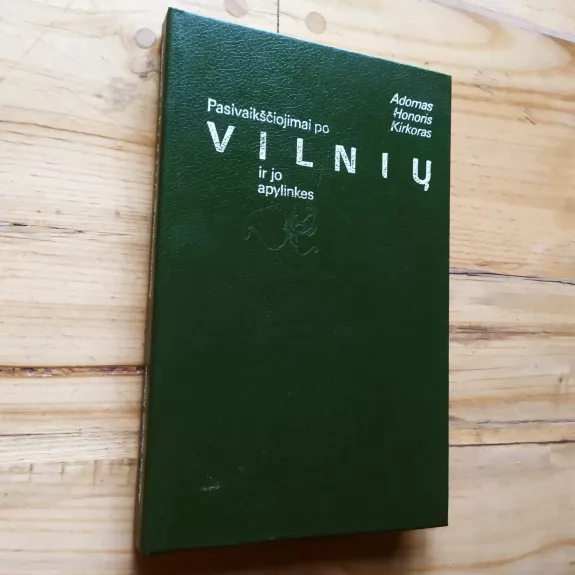 Pasivaikščiojimai po Vilnių ir jo apylinkes