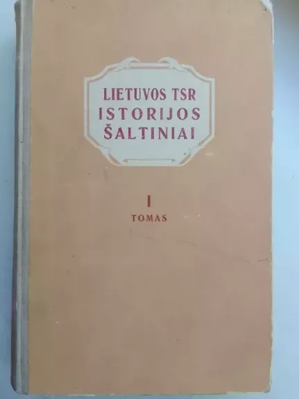 Lietuvos TSR istorijos šaltiniai (I tomas)