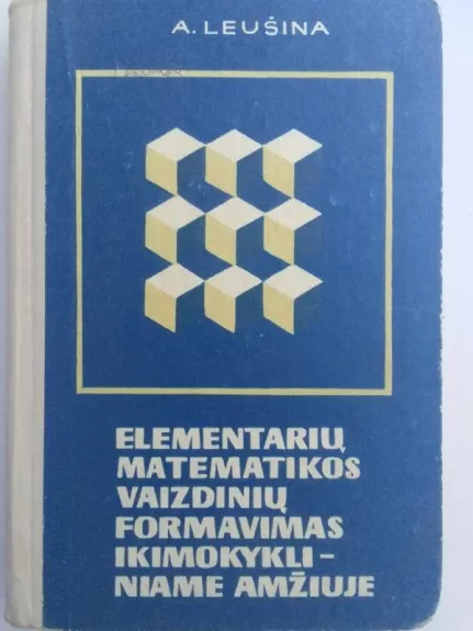 Elementarių matematikos vaizdinių formavimas ikimokykliniame amžiuje