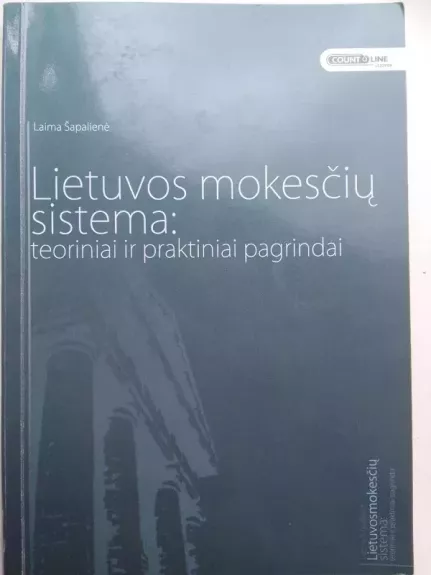 Lietuvos mokesčių sistema: teoriniai ir praktiniai pagrindai