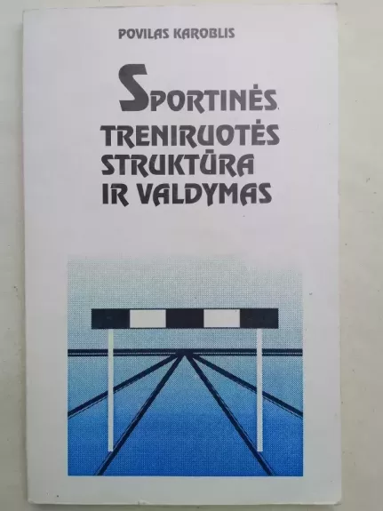 Sportinės treniruotės struktūra ir valdymas