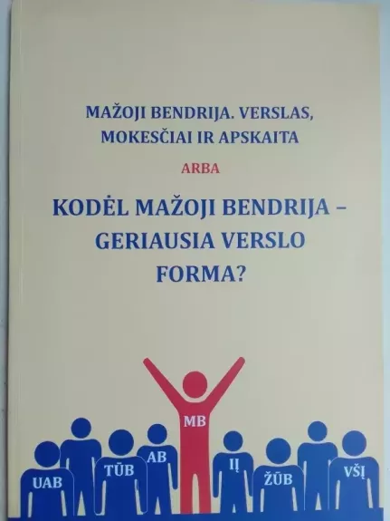 Kodėl mažoji bendrija - geriausia verslo fiorma?