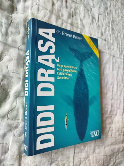 Didi drąsa. Kaip sprendimas būti pažeidžiamu keičia mūsų gyvenimą